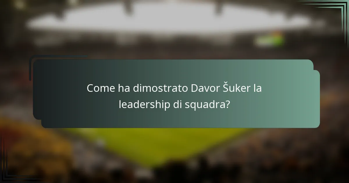 Come ha dimostrato Davor Šuker la leadership di squadra?