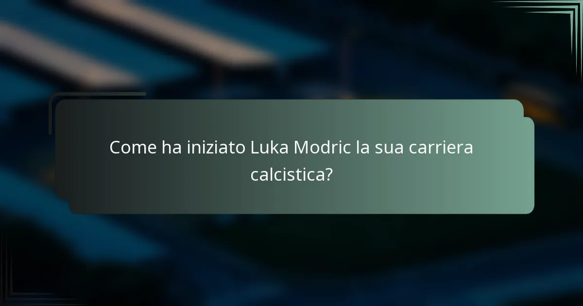 Come ha iniziato Luka Modric la sua carriera calcistica?