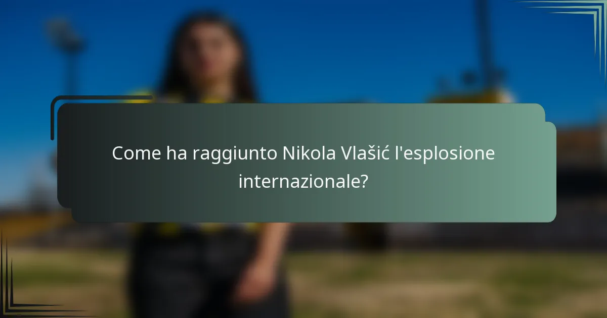 Come ha raggiunto Nikola Vlašić l'esplosione internazionale?