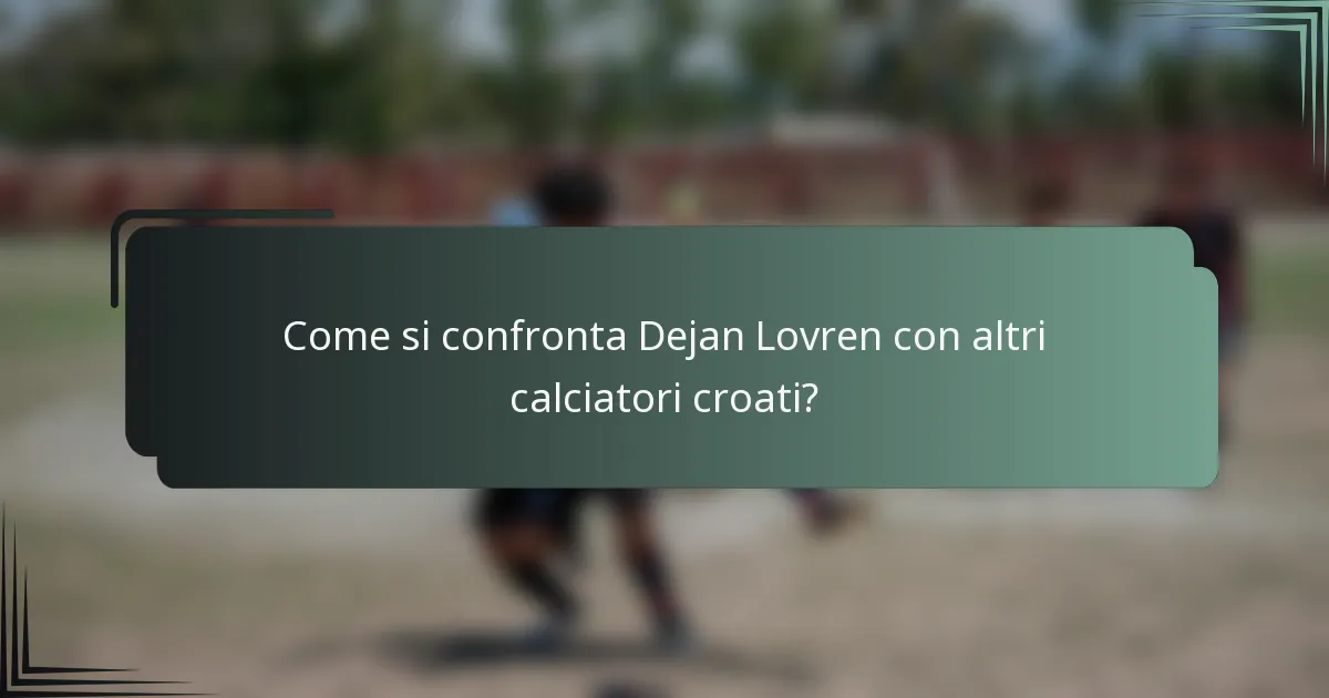 Come si confronta Dejan Lovren con altri calciatori croati?
