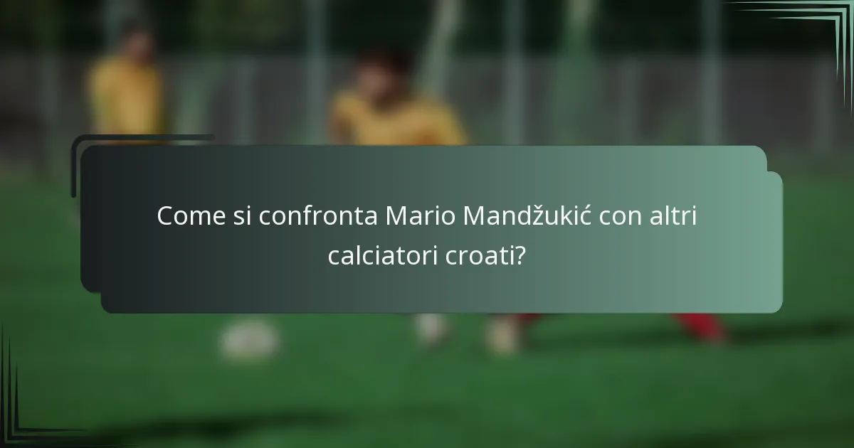 Come si confronta Mario Mandžukić con altri calciatori croati?