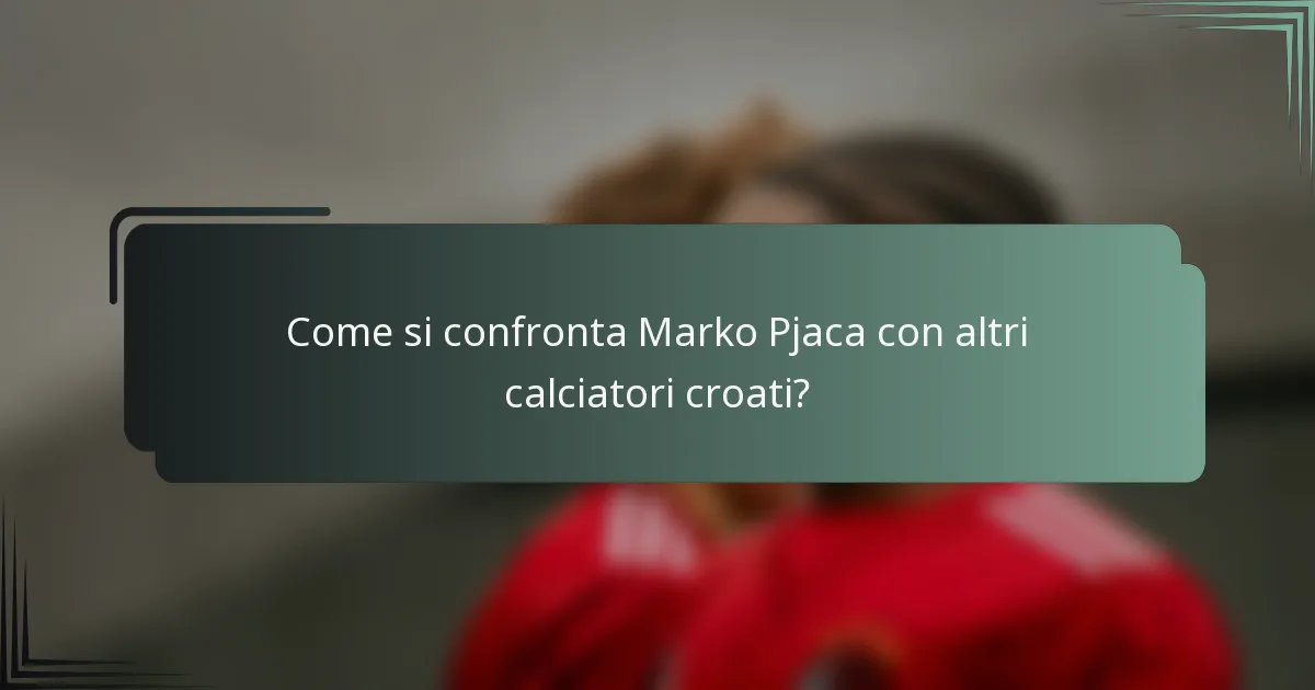 Come si confronta Marko Pjaca con altri calciatori croati?