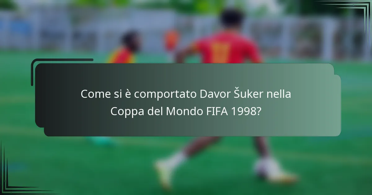 Come si è comportato Davor Šuker nella Coppa del Mondo FIFA 1998?