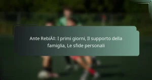 Ante Rebić: I primi giorni, Il supporto della famiglia, Le sfide personali