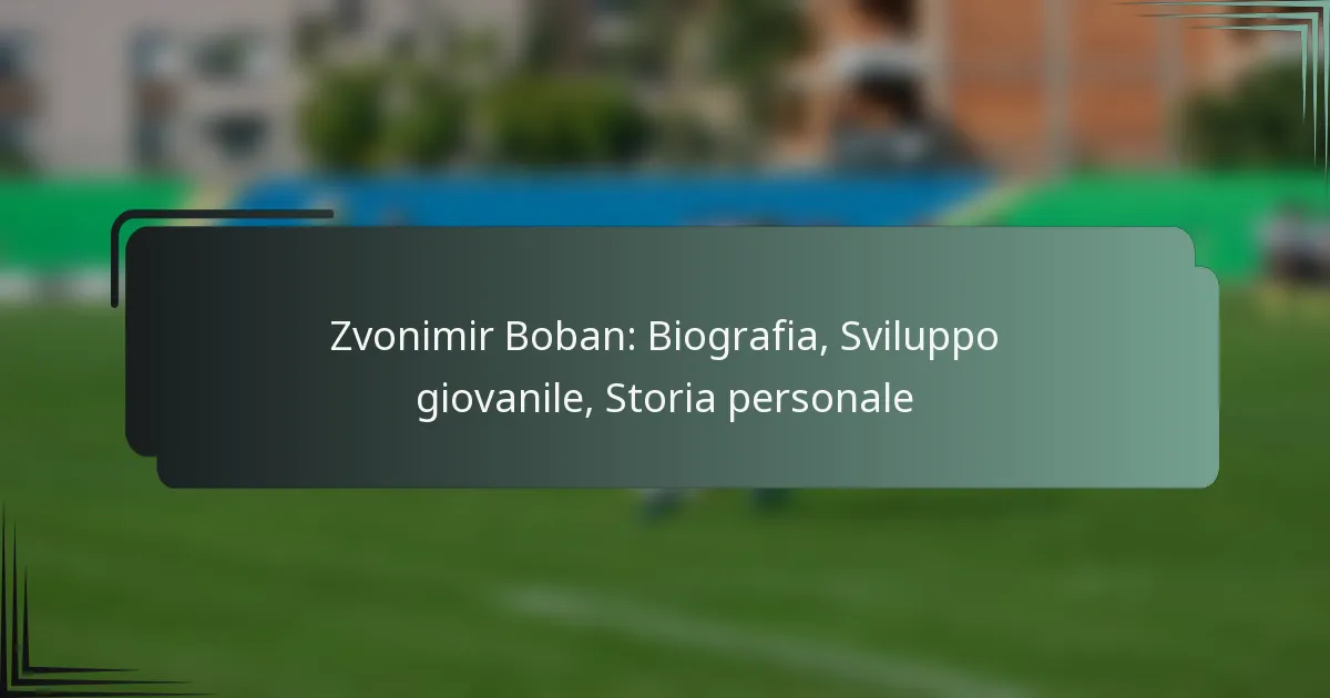 Zvonimir Boban: Biografia, Sviluppo giovanile, Storia personale