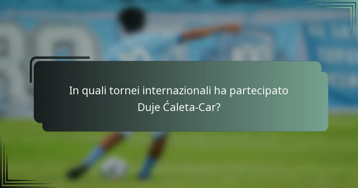 In quali tornei internazionali ha partecipato Duje Ćaleta-Car?