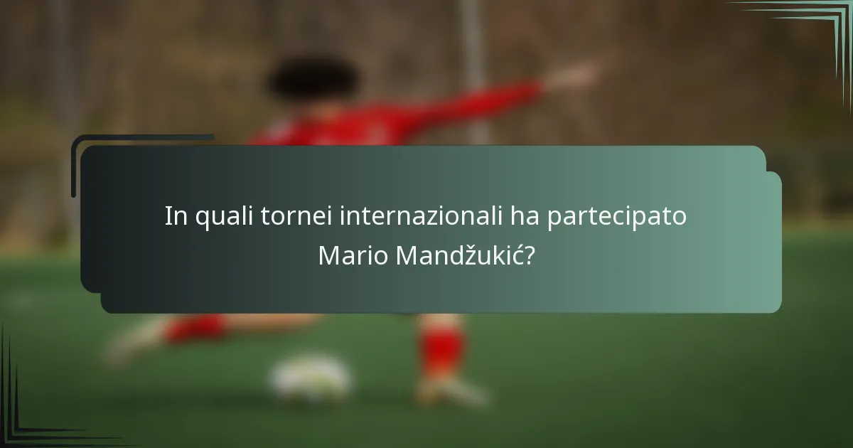 In quali tornei internazionali ha partecipato Mario Mandžukić?