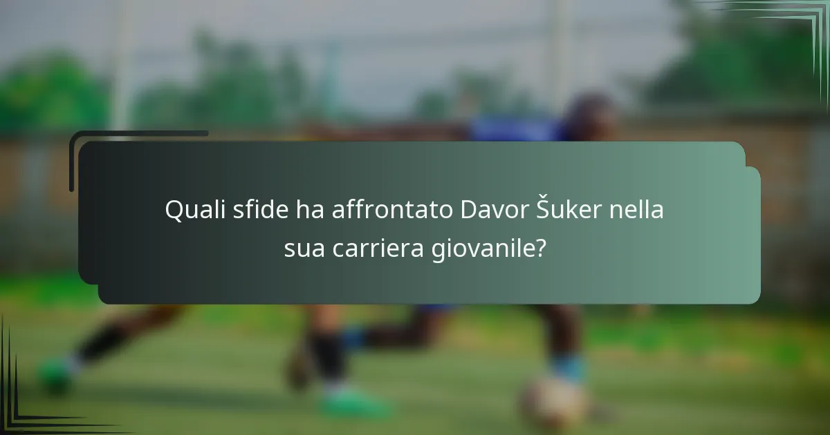 Quali sfide ha affrontato Davor Šuker nella sua carriera giovanile?