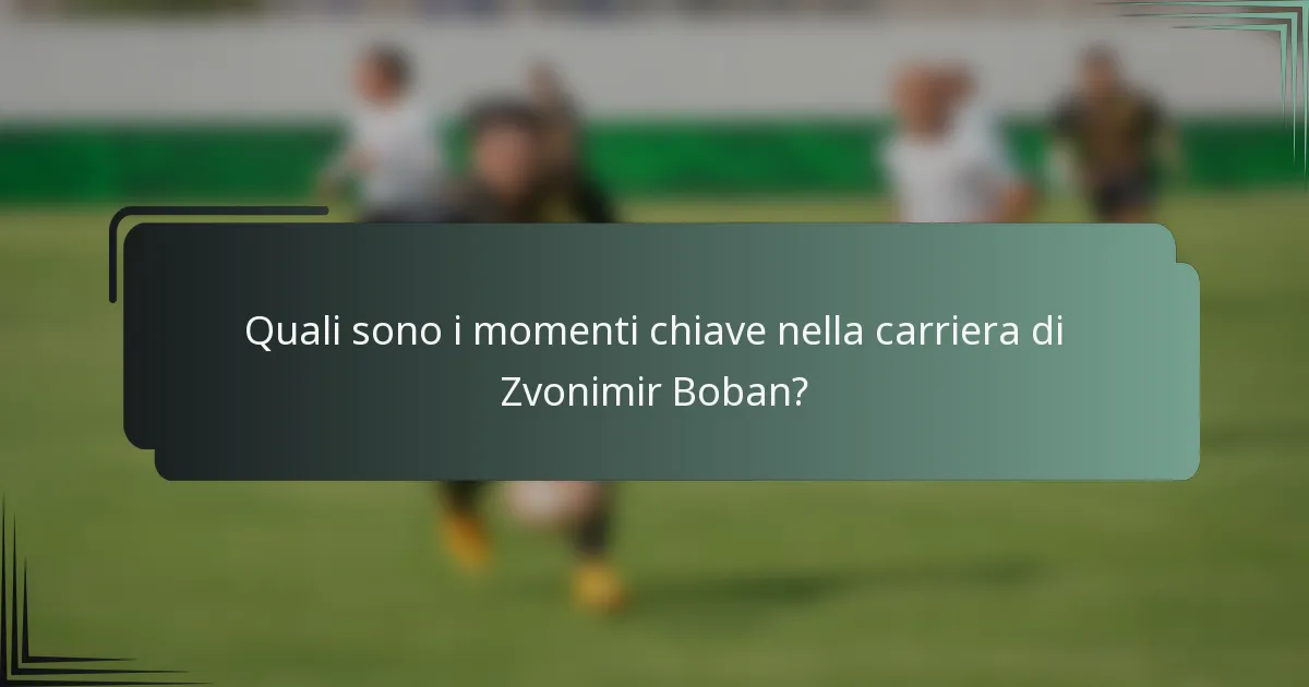 Quali sono i momenti chiave nella carriera di Zvonimir Boban?