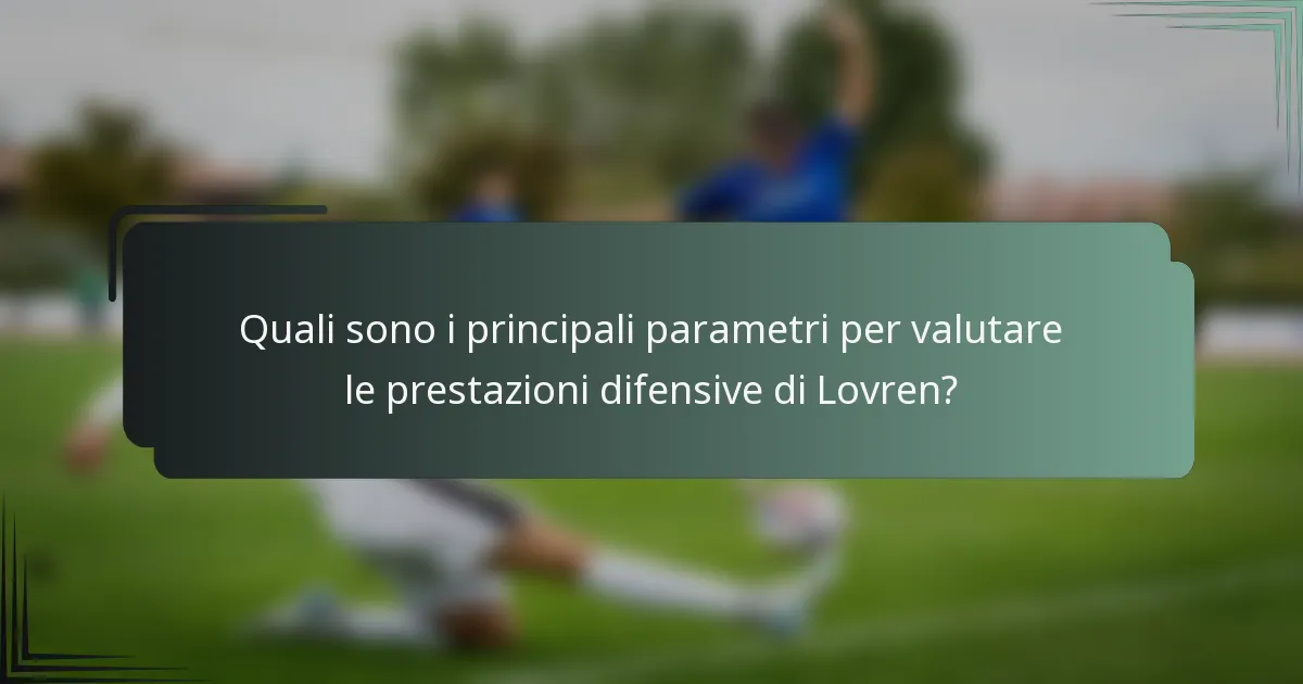 Quali sono i principali parametri per valutare le prestazioni difensive di Lovren?