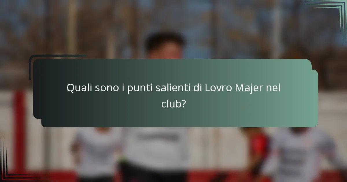Quali sono i punti salienti di Lovro Majer nel club?