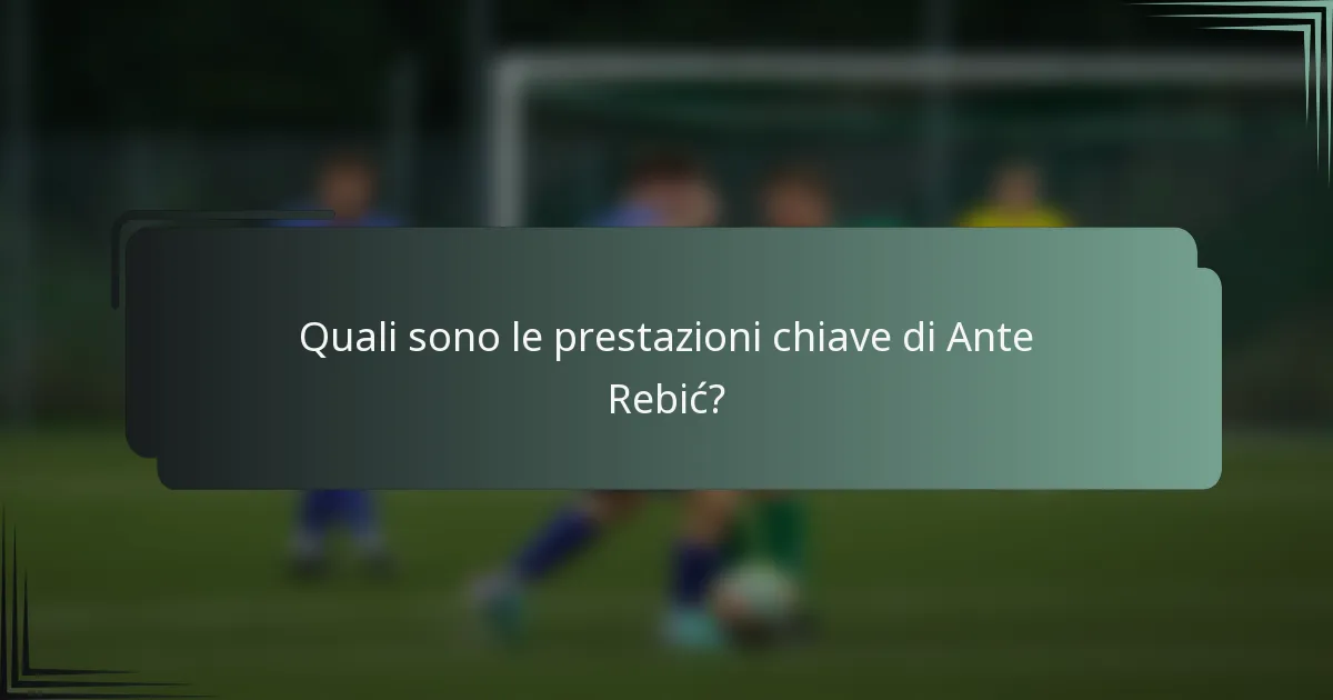 Quali sono le prestazioni chiave di Ante Rebić?