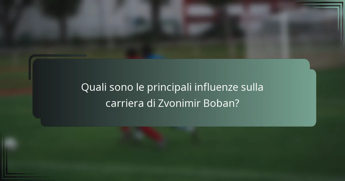 Quali sono le principali influenze sulla carriera di Zvonimir Boban?